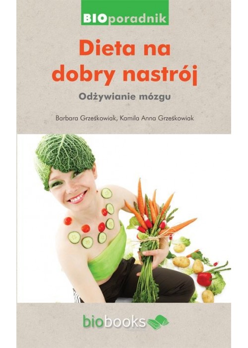 Dieta na dobry nastrój. Odżywianie mózgu