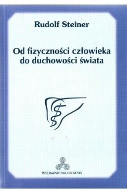 Od fizyczności człowieka do duchowości świata