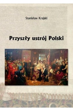 Przyszły ustrój Polski