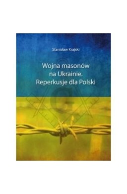 Wojna masonów na Ukrainie. Reperkusje dla Polski