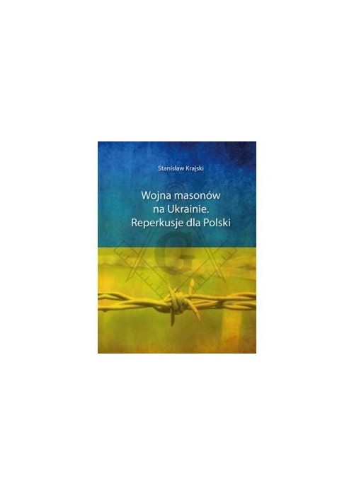 Wojna masonów na Ukrainie. Reperkusje dla Polski