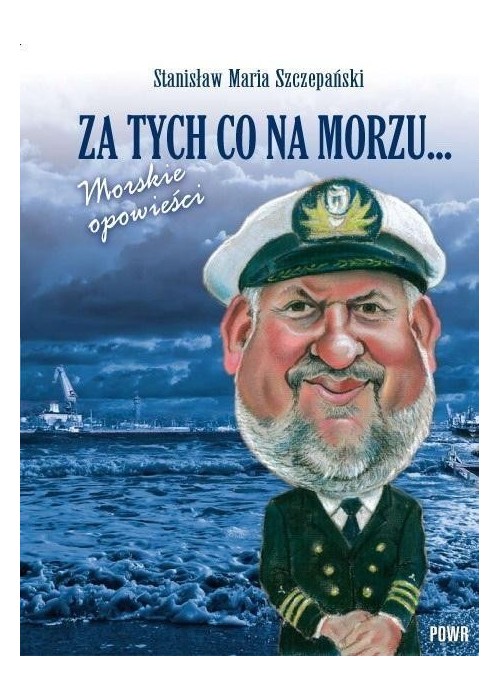 Za tych co na morzu... Morskie opowieści