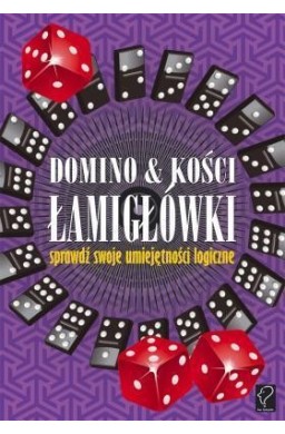 Domino & kości. Łamigłówki - sprawdź swoje...