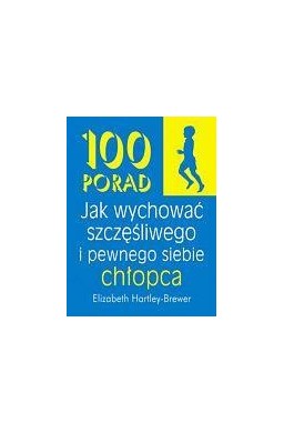 100 porad jak wychować szczęśliwego i pewnego...