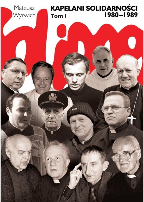 Kapelani Solidarności 1980-1989. Tom I