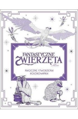 Fantastyczne zwierzęta. Magiczne stworzenia