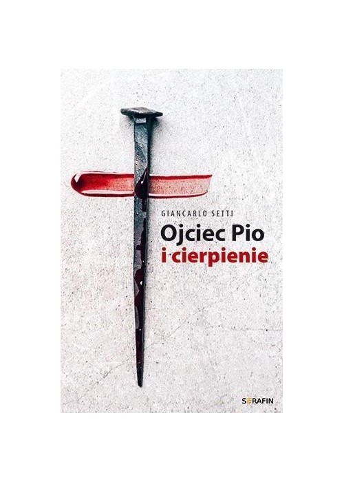 Ojciec Pio i cierpienie Giancarlo Setti