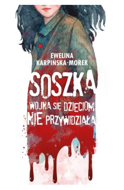 Soszka. Wojna się dzieciom nie przywidziała