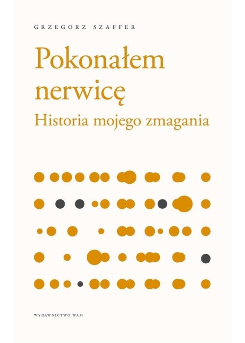 Pokonałem nerwicę. Historia mojego zmagania w.2