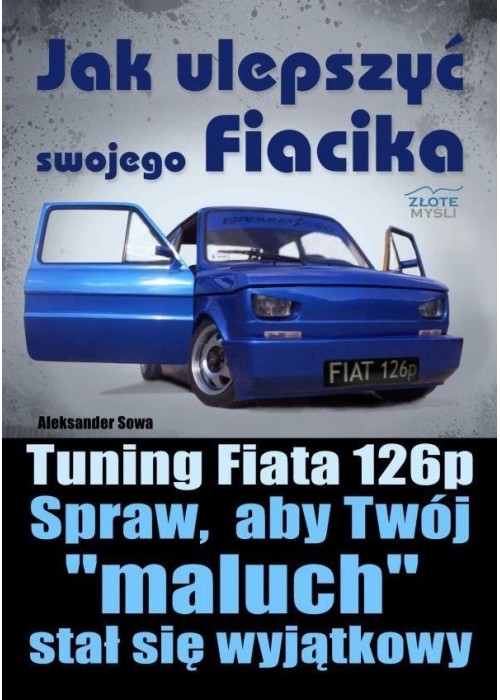 Jak ulepszyć swojego Fiacika?