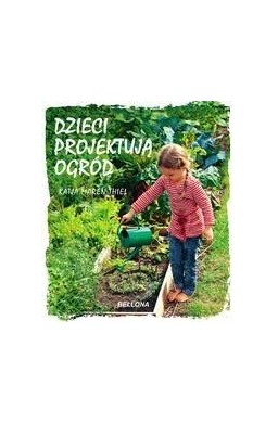 Dzieci projektują ogród