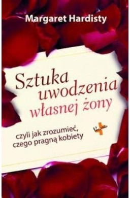 Sztuka uwodzenia własnej żony...