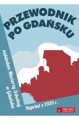 Przewodnik po Gdańsku. Reprint z 1939