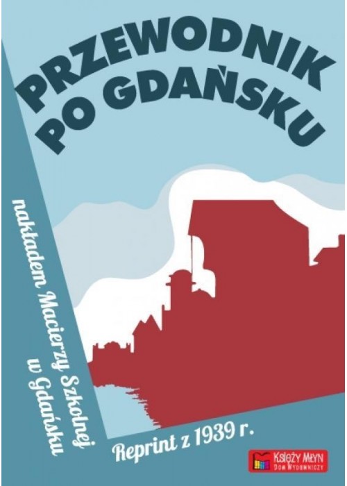 Przewodnik po Gdańsku. Reprint z 1939