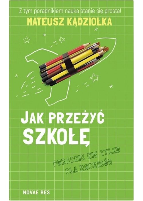 Jak przeżyć szkołę.Poradnik nie tylko dla rodziców