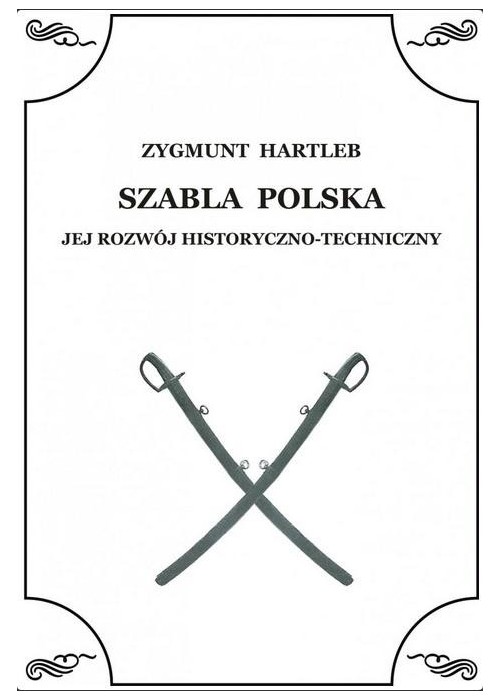 Szabla Polska. Jej rozwój historyczno-techniczny