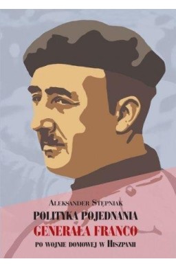 Polityka pojednania generała Franco...