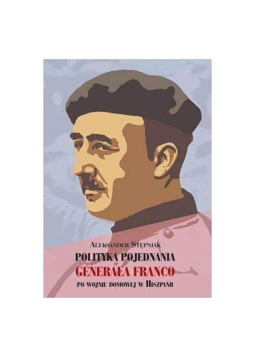 Polityka pojednania generała Franco...