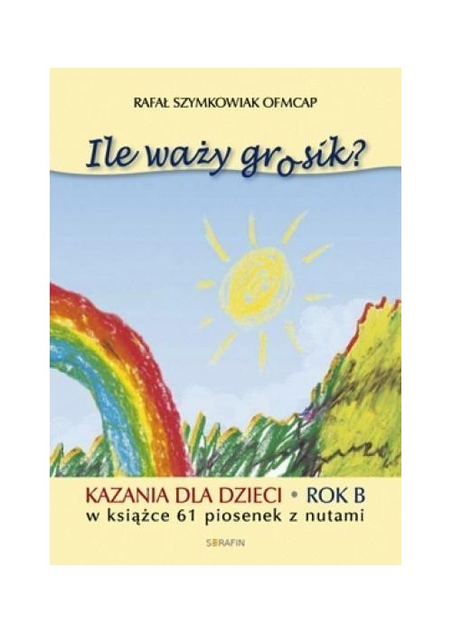 Ile waży grosik? Kazania dla dzieci na rok B
