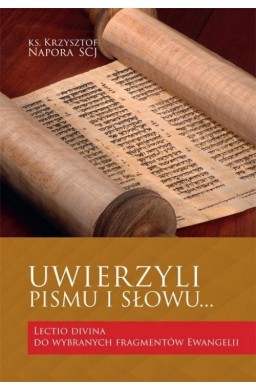 Uwierzyli Pismu i Słowu..