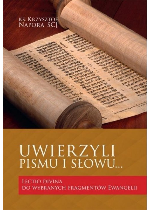 Uwierzyli Pismu i Słowu..