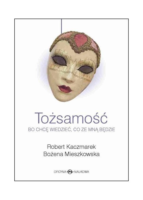 Tożsamość. Bo chcę wiedzieć, co ze mną będzie