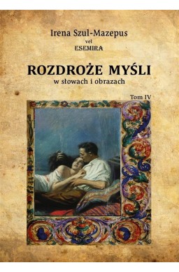 Rozdroże myśli w słowach i obrazach T.4