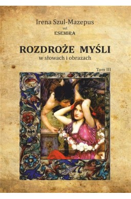 Rozdroże myśli w słowach i obrazach. Tom 3