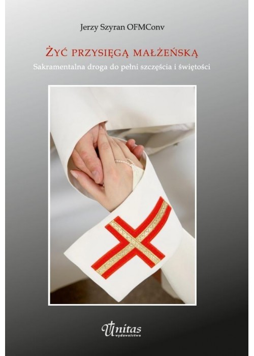 Żyć przysięgą małżeńską