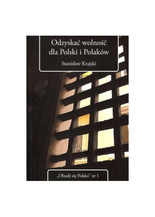 Obudź się Polsko nr 1 Odzyskać wolność dla...