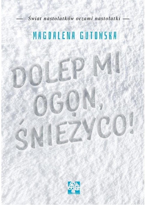 Dolep mi ogon śnieżyco