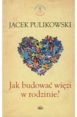 Jak budować więzi w rodzinie