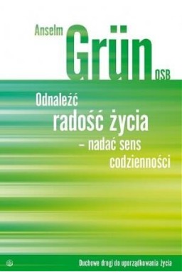 Odnaleźć radość życia- nadać sens codzienności