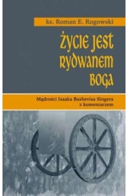 Życie jest rydwanem Boga