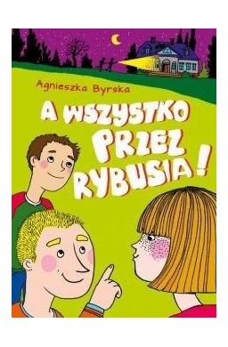 A wszystko przez Rybusia!