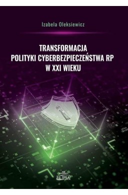 Transformacja polityki cyberbezpieczeństwa RP..