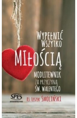 Wypełnić wszystko miłością