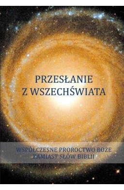 Przesłanie z wszechświata. Tom 1