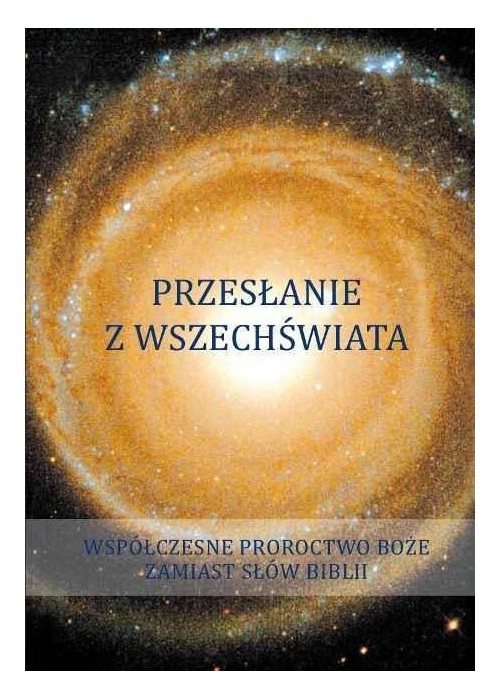 Przesłanie z wszechświata. Tom 1