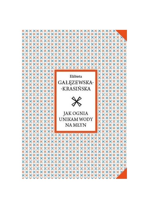 Jak ognia unikam wody na młyn