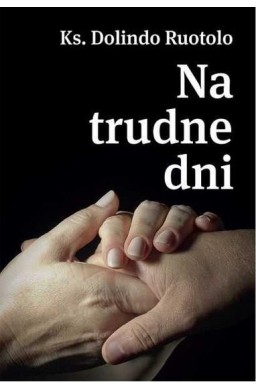 Ks. Dolindo Ruotolo. Na trudne dni