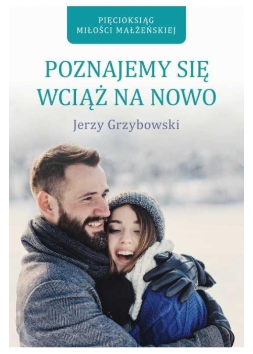 Poznajemy się wciąż na nowo