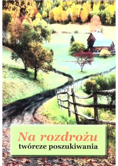 Na rozdrożu - twórcze poszukiwania