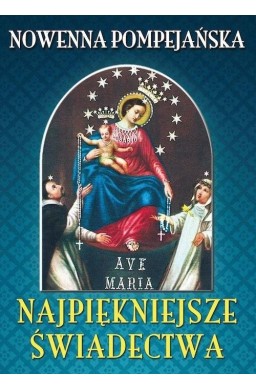 Nowenna pompejańska. Najpiękniejsze świadectwa