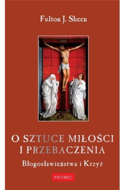 O sztuce miłości i przebaczenia