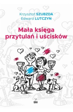 Mała księga przytulań i uścisków