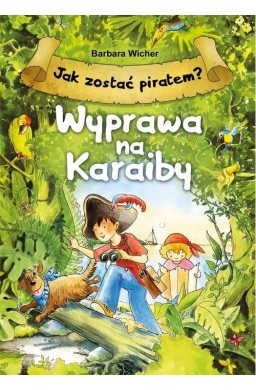 Jak zostać piratem? Wyprawa na Karaiby