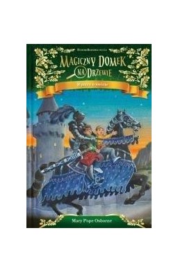 Magiczny domek na drzewie T.2 Rycerz o świcie