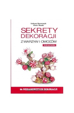 Sekrety dekoracji z warzyw i owoców