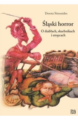 Śląski horror. O diabłach, skarbnikach i utopcach